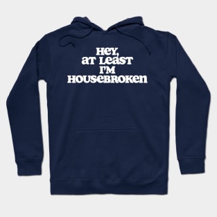 At Least I'm Housebroken Dude Lebowski Quote Hoodie